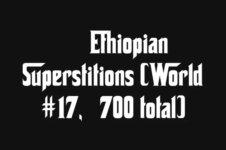 🇪🇹 Ethiopian Superstitions