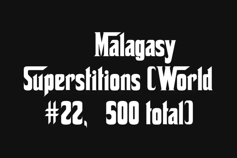 Malagasy superstitions are shown on a black screen with white text.