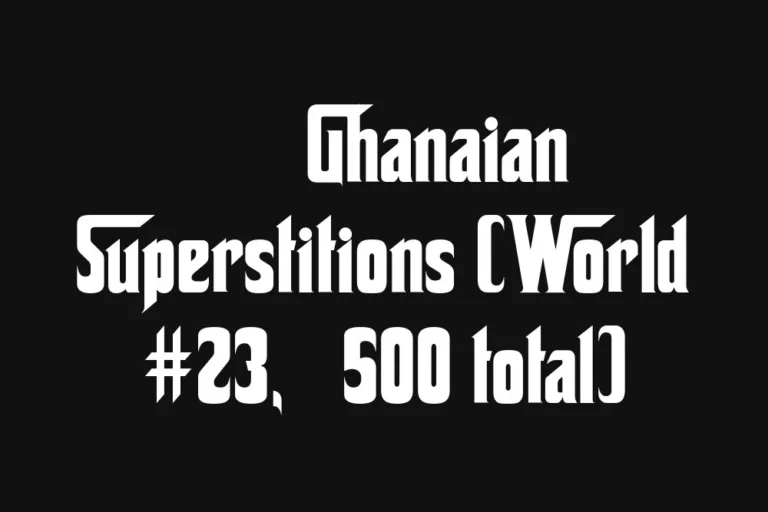 🇬🇭 Ghanaian Superstitions