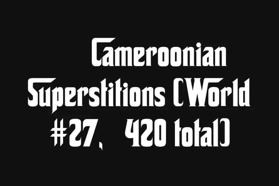 Cameroonian superstition poster with text and a black background.