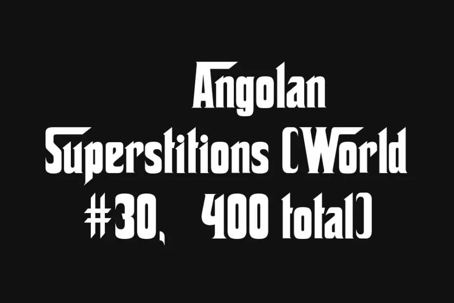 An Angolan superstition poster with bold white text on a black background.