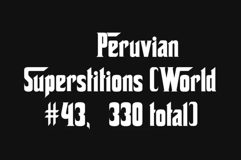 🇵🇪 Peruvian Superstitions