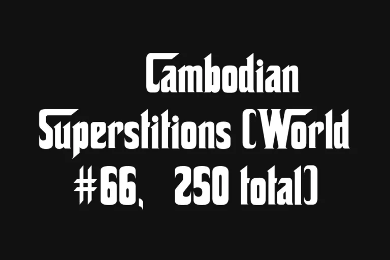 🇰🇭 Cambodian Superstitions