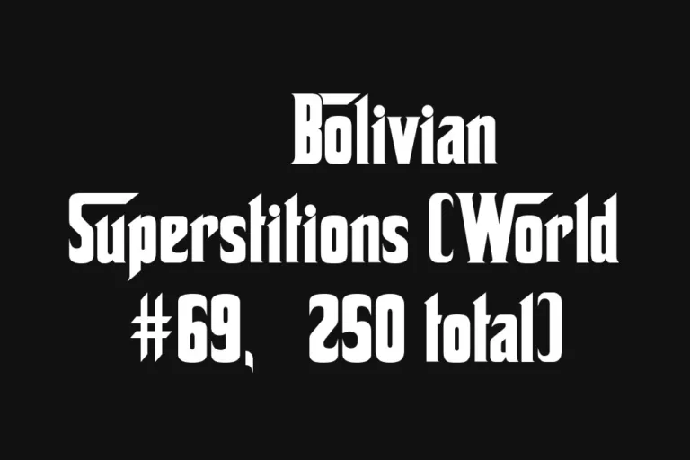 🇧🇴 Bolivian Superstitions