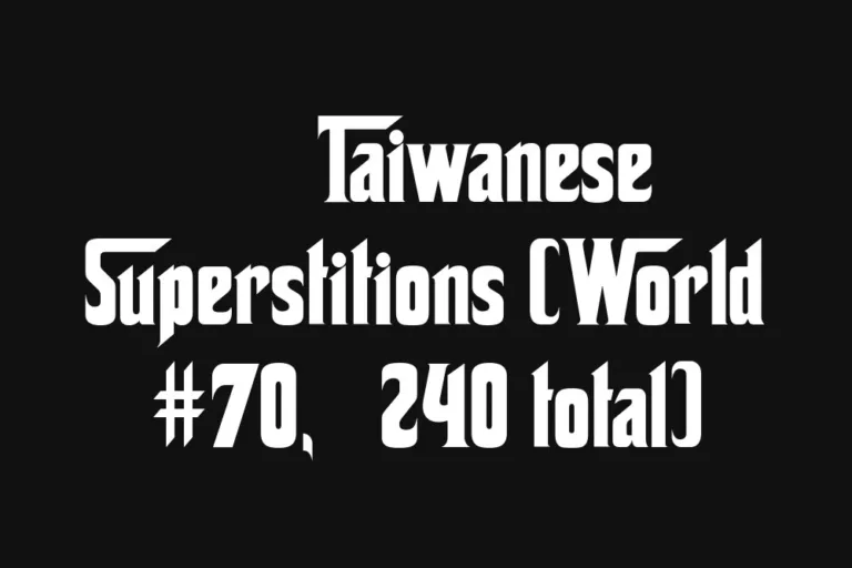 🇹🇼 Taiwanese Superstitions