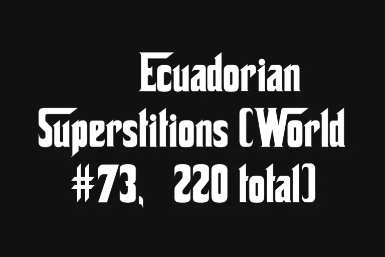 🇪🇨 Ecuadorian Superstitions