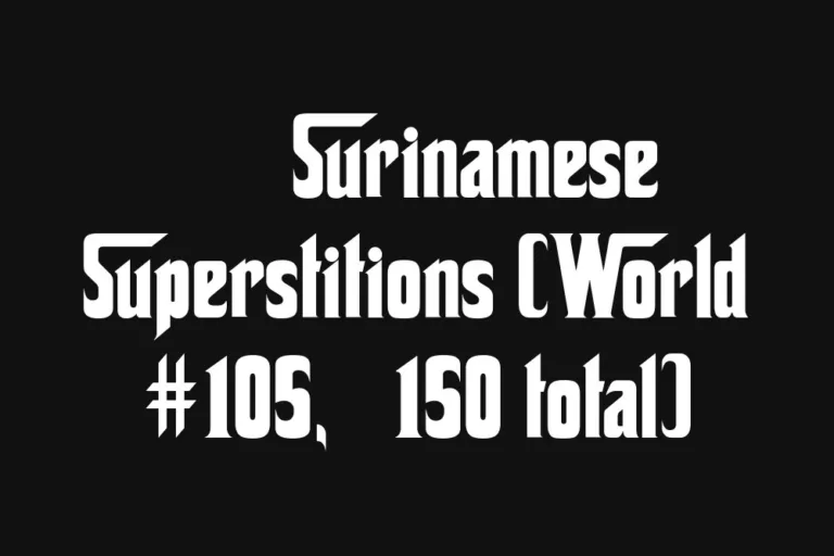 🇸🇷 Surinamese Superstitions