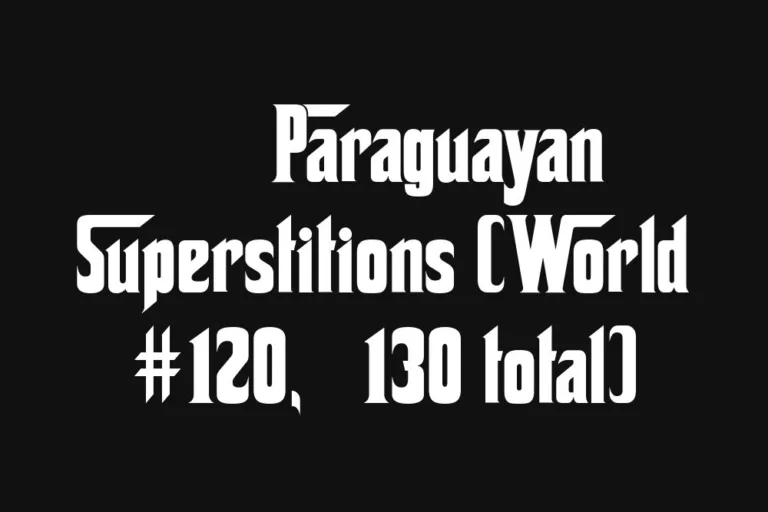🇵🇾 Paraguayan Superstitions