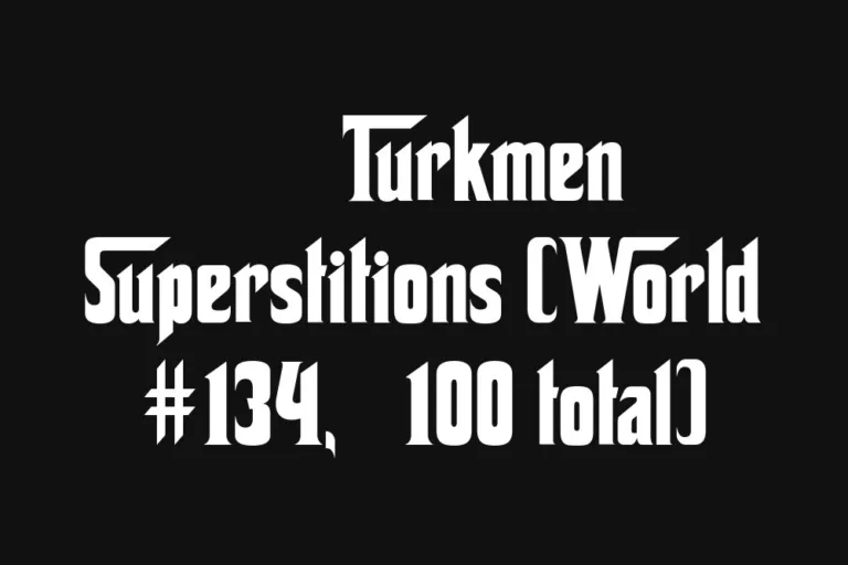 🇹🇲 Turkmen Superstitions