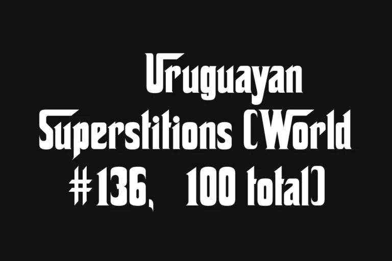🇺🇾 Uruguayan Superstitions