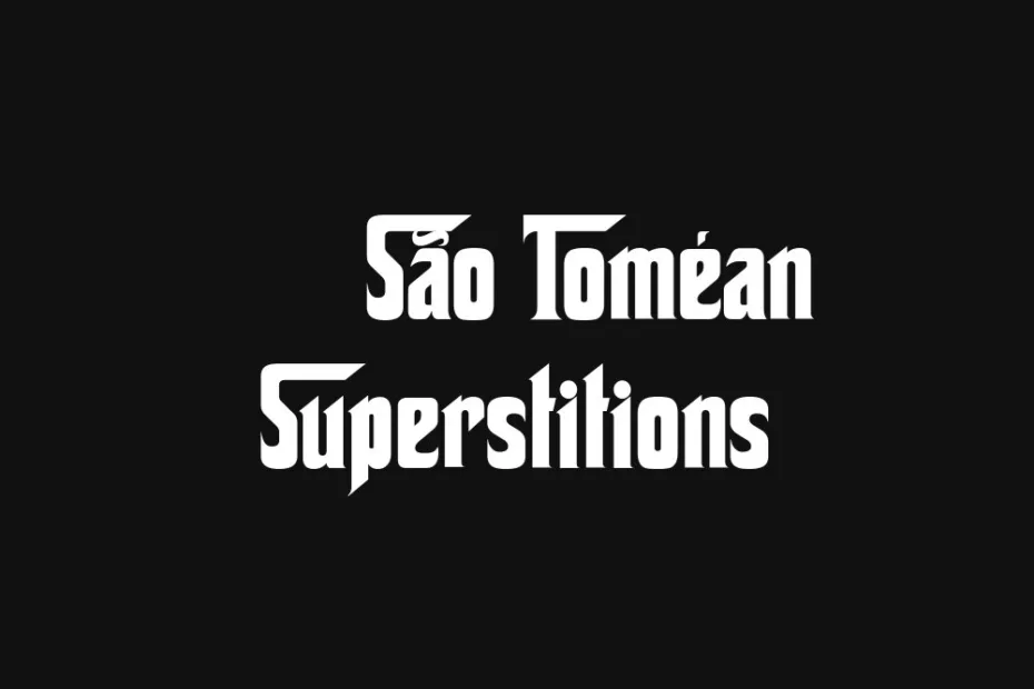A black background with white text reading 'São Toméan Superstitions'.